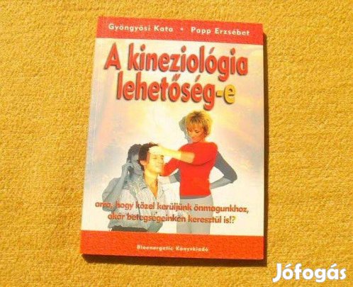 A kineziológia lehetőség-e - Gyöngyösi Kata - (Új könyv)