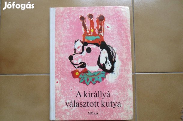 A királlyá választott kutya gyerek könyv retro mesekönyv
