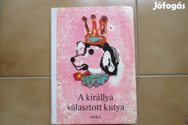 A királlyá választott kutya gyerek könyv retro mesekönyv