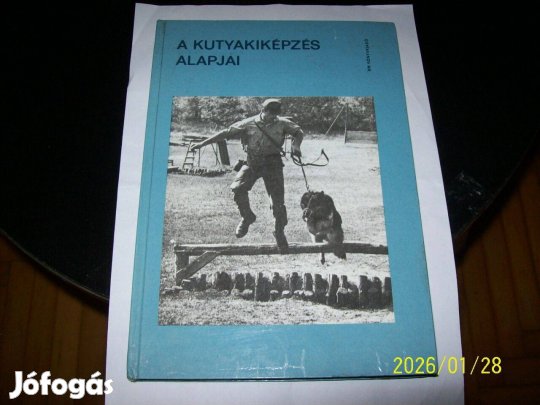 A kutyakiképzés alapjai-Tankönyv a szolgálati kutyavezetők részére