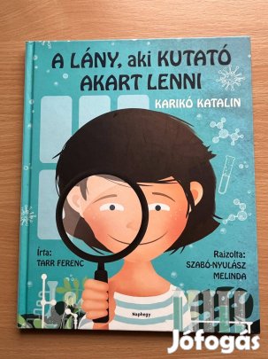 A lány, aki kutató akart lenni - Karikó Katalin Tarr Ferenc