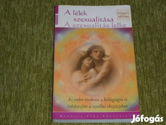 A lélek szexualitása, a szexualitás lelke. Az ember törekvése a boldog
