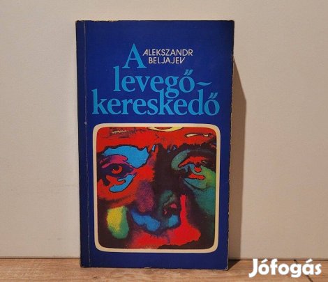 A levegő kereskedő - Alekszandr Beljajev