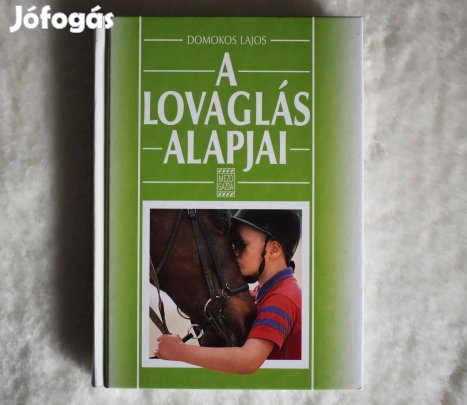 A lovaglás alapjai - Domokos Lajos