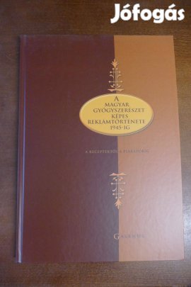 A magyar gyógyszerészet képes reklámtörténete 1945-ig (A receptektől a