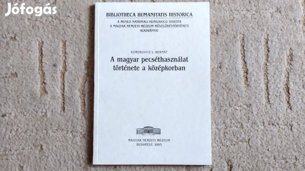 A magyar pecséthasználat története a középkorban Kumorovitz L. Bernát