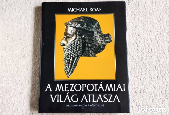 A mezopotámiai világ atlasza - Michael Roaf