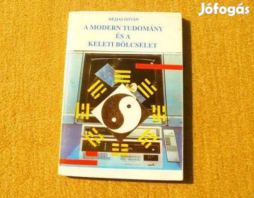 A modern tudomány és a keleti bölcselet - Héjjas István - Új könyv