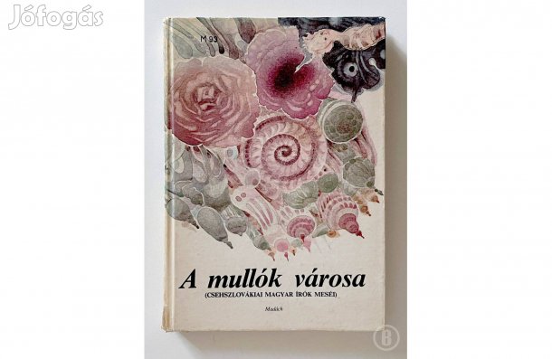 A mullók városa /szerk. Tóth László - - - (Csak személyesen!)