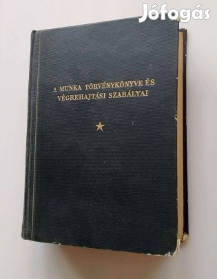 A munka törvénykönyve és végrehajtási szabályai - Mikos Weltner Andor