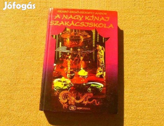 A nagy kínai szakácsiskola - Szabó Ernő, Szigeti Andor