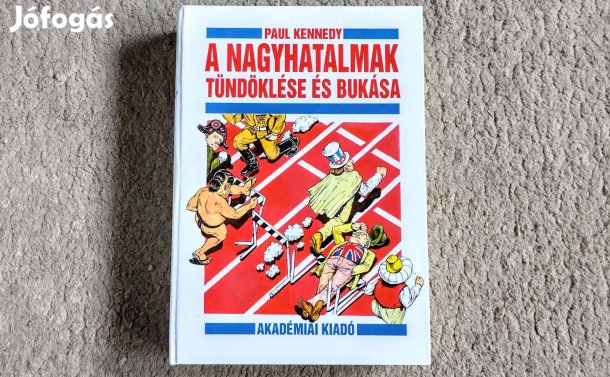 A nagyhatalmak tündöklése és bukása - Paul Kennedy