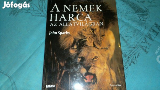 A nemek harca az állatvilágban :John Sparks: Új