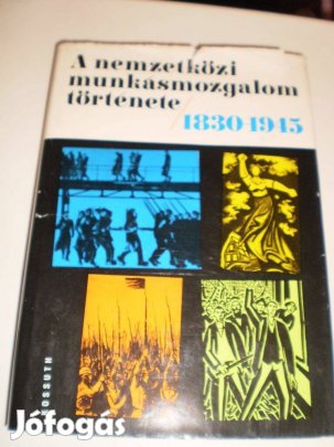 A nemzeti munkásmozgalom története 1830 - 1945
