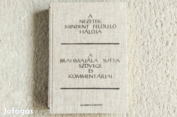A nézetek mindent felölelő hálója - Bhikkhu Bodhi - A Brahmajála Sutta