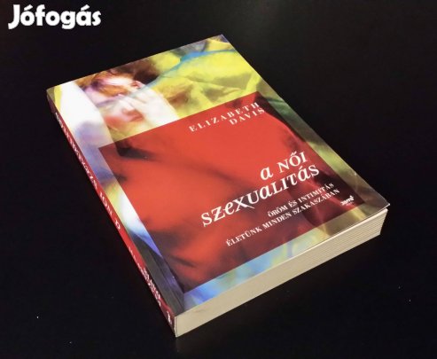 A női szexualitás Öröm és intimitás életünk minden szakaszában Davis