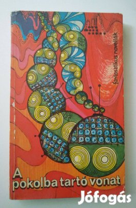 A pokolba tartó vonat - fantasztikus novellák