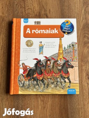 A rómaiak - Mit?Miért?Hogyan?