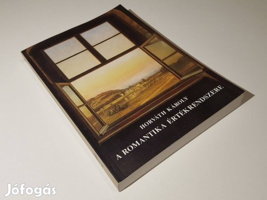 A romantika értékrendszere Horváth Károly