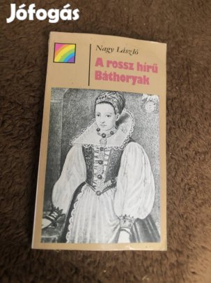 A rossz hírű Báthoryak könyv 1000 Ft 
