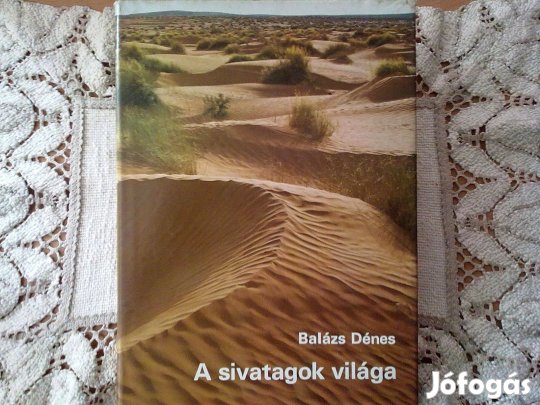 A sivatagok világa (Namib, Kalahári, Szahara, Góbi sivatag)