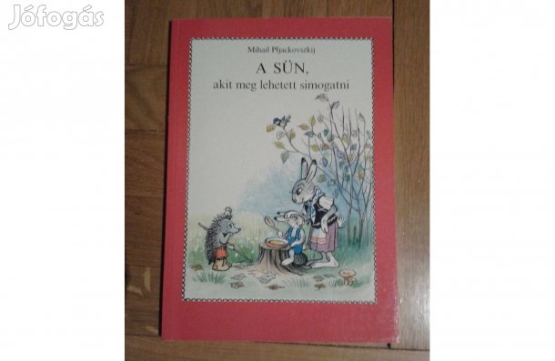 A sün akit meg lehetett simogatni, mesekönyv, új