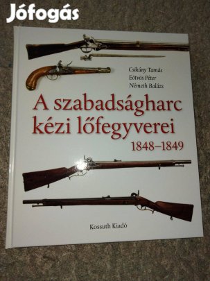 A szabadságharc kézi lőfegyverei 1848-1849