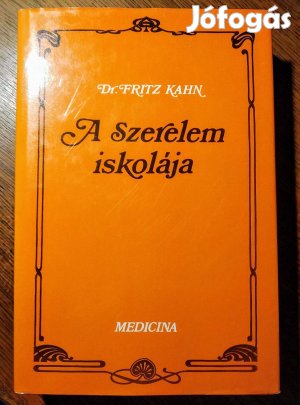 A szerelem iskolája Dr. Fritz Kahn Medicina Könyvkiadó