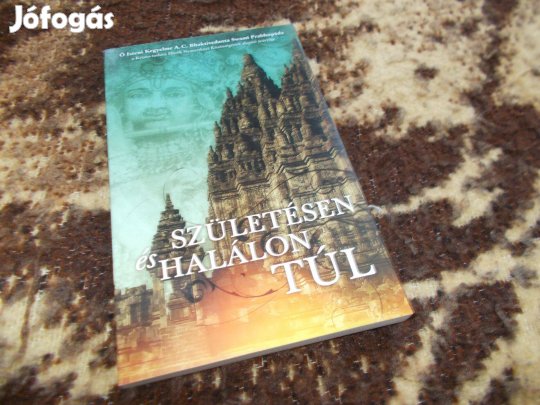 A születésen és a halálon túl - A. C. Bhaktivedanta Swami Prabhupáda