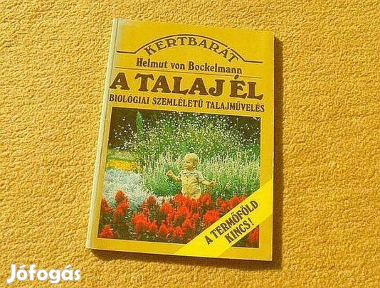 A talaj él (Kertbarát sorozat) - Helmut von Bockelmann