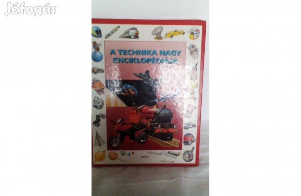 A technika nagy enciklopédiája- ismeretterjesztő könyv gyerekeknek