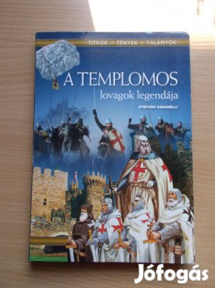 A templomos lovagok legendája - Titkok - Tények - Talányok