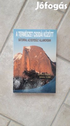 A természet csodái között - Sátorral az USA-ban
