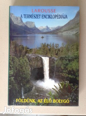 A természet enciklopédiája - Földünk, az élő bolygó