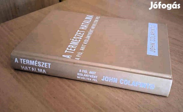 A természet hatalma (a fiú, akit kislányként neveltek fel) J.Colapinto