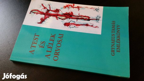 A test és lélek orvosai - Grynaeus Tamás emlékkönyv -népi orvoslás