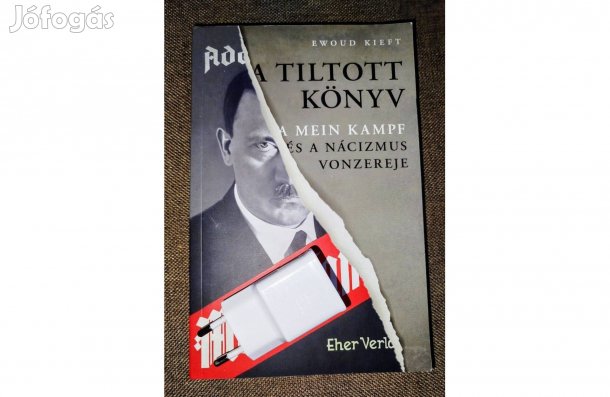 A tiltott könyv - Ewoud Kieft A Mein Kampf és a nácizmus vonzereje