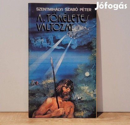 A tökéletes változat - Szentmihályi Szabó Péter