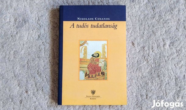 A tudós tudatlanság - Nikolaus Cusanus - Eckhart Mester
