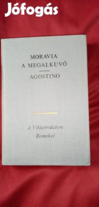 A világirodalom remekei : A. Moravia : A megalkuvó / Agostino