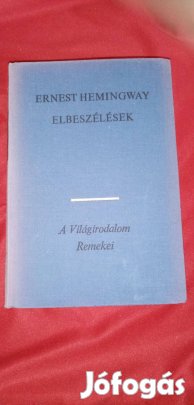 A világirodalom remekei : Ernest Hemingway : Elbeszélések