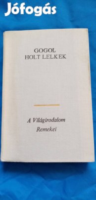 A világirodalom remekei : Gogol : Holt lelkek