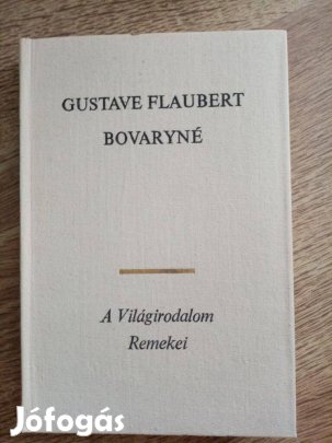 A világirodalom remekei : Gustave Flaubert : Bováryné