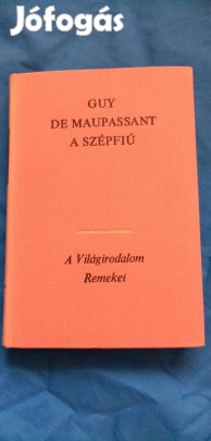 A világirodalom remekei : Guy De Maupassant : A szépfiú