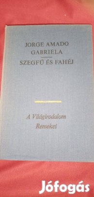 A világirodalom remekei : J.A.Gabriela : Szegfű és fahéj