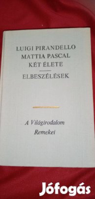 A világirodalom remekei : Mattia Pascal két élete / Elbeszélések