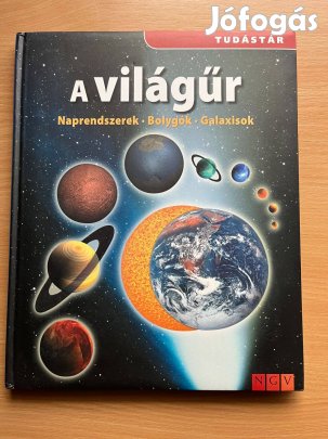 A világűr - Naprendszerek - Bolygók - Galaxisok Naumann & Göbel