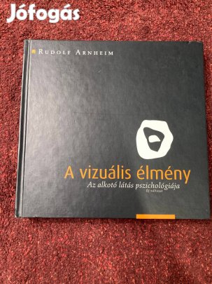 A vizuális élmény Az alkotó látás pszichológiája