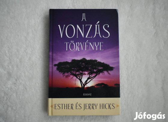 A vonzás törvénye - Esther Hicks Jerry Hicks