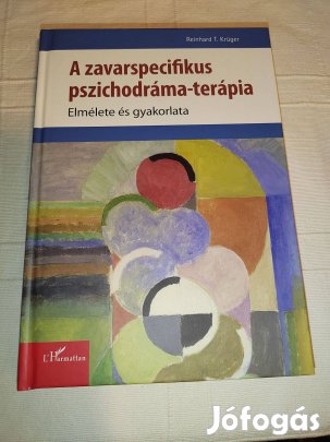 A zavarspecifikus pszichodráma-terápia elmélete és gyakorlata